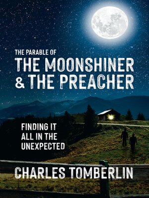 cover image of The Parable of the Moonshiner & the Preacher